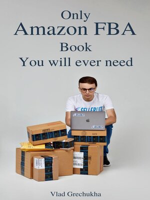 cover image of Only Amazon FBA Book You Will Ever Need